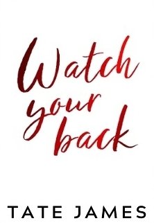 Watch Your Back by Tate James book cover